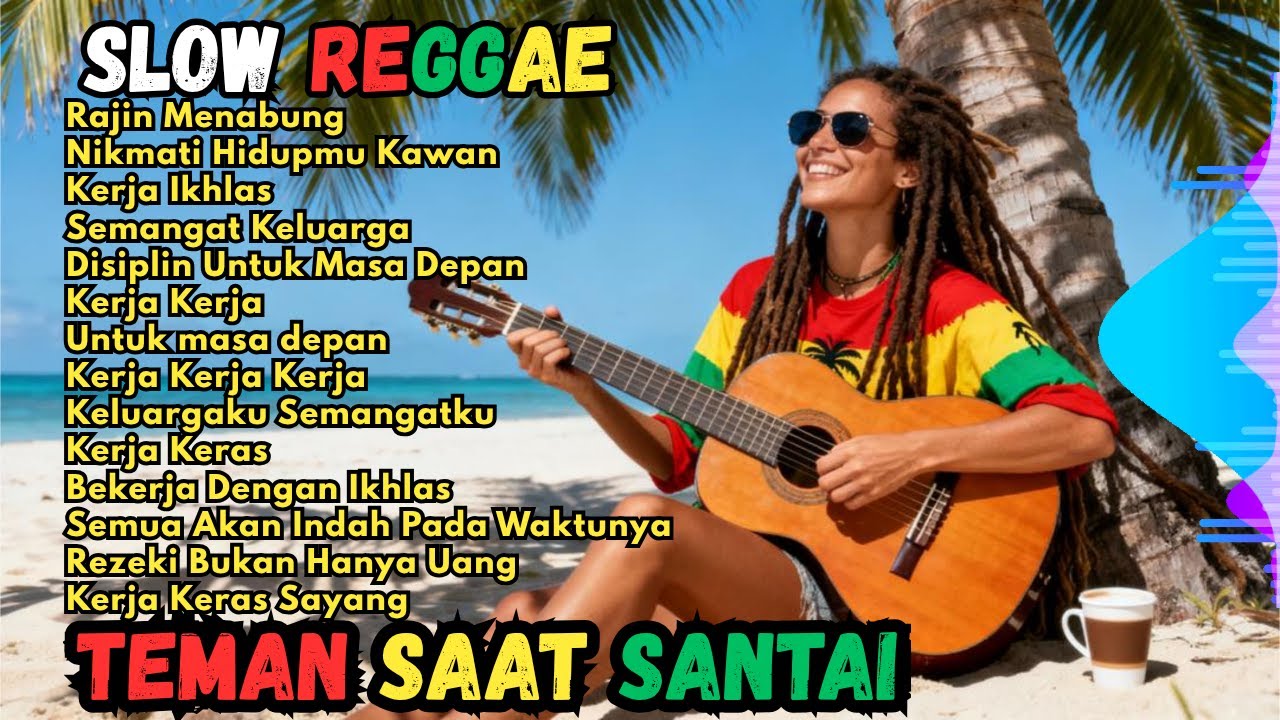 Kumpulan Musik Reggae  Favorit 🌴 Teman Saat Santai    Lagu REGGAE Motivasi Kerja kerasmu