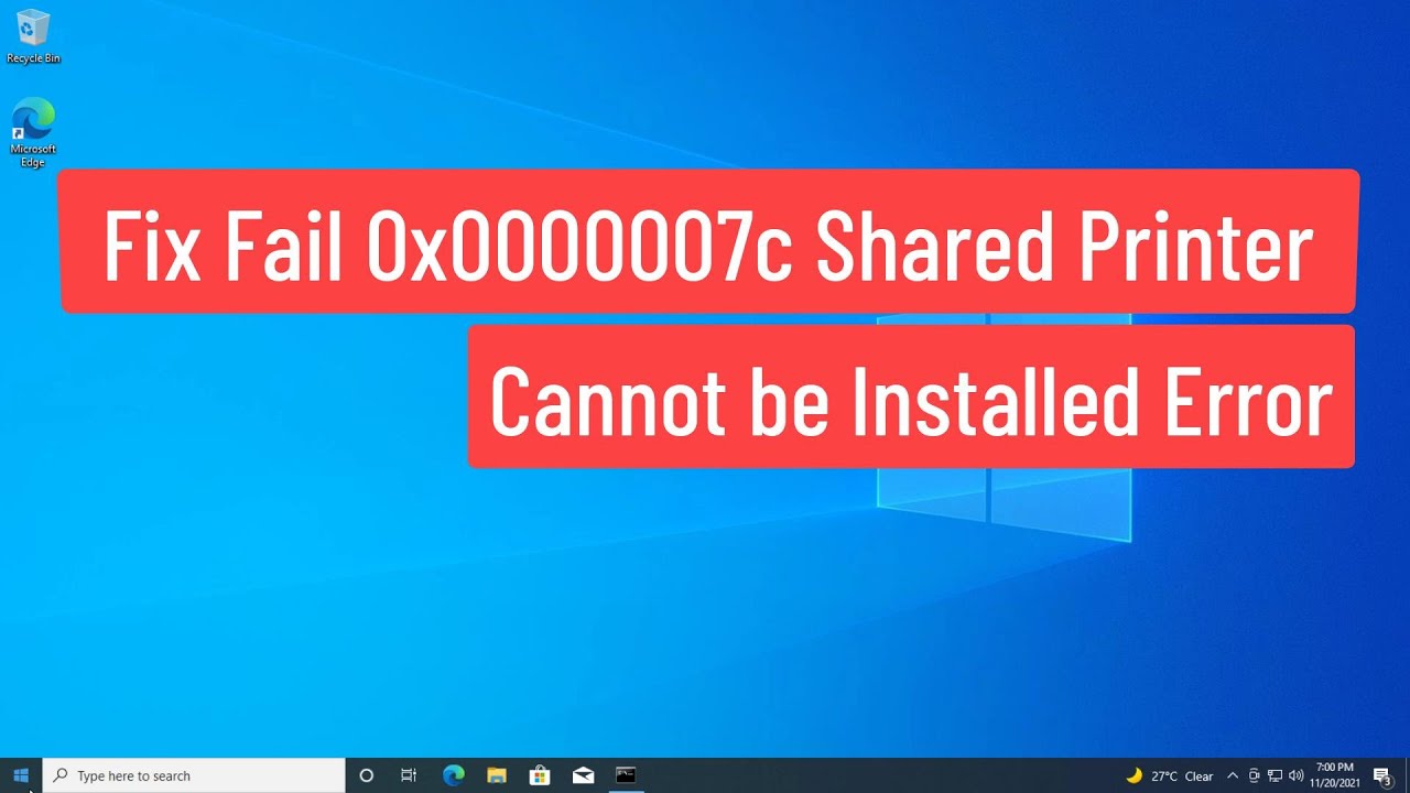 Fix Fail 0x0000007c Shared Printer Cannot be Installed