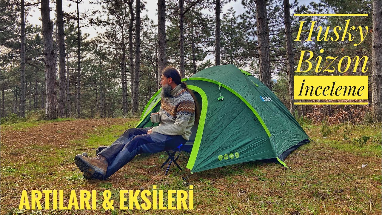 Kamp Çadırı Seçimi Nasıl Olmalı - Husky Bizon Kamp Çadırı İnceleme - Husky Çadır Kurulum ve İnceleme