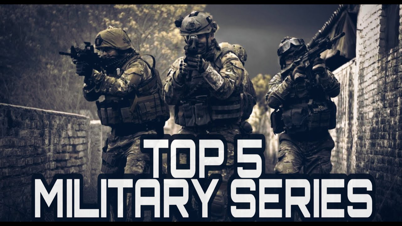 TOP 5  MILITARY SERIES