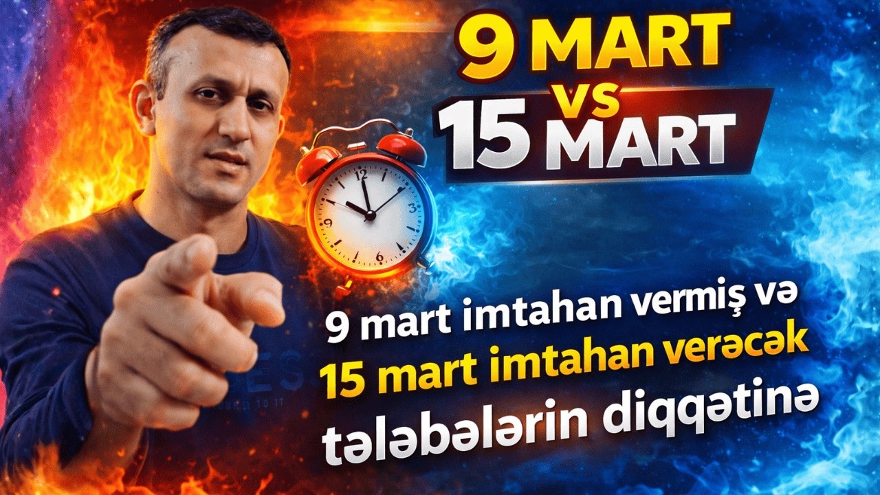 9 mart imtahan vermiş və 15 mart imtahan verəcək tələbələrin diqqətinə