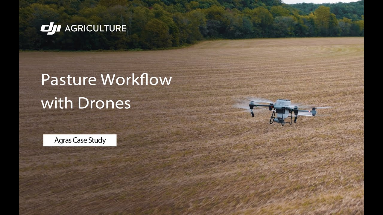 DJI Agras Case Study - Pasture Workflow with DJI Agras Drone