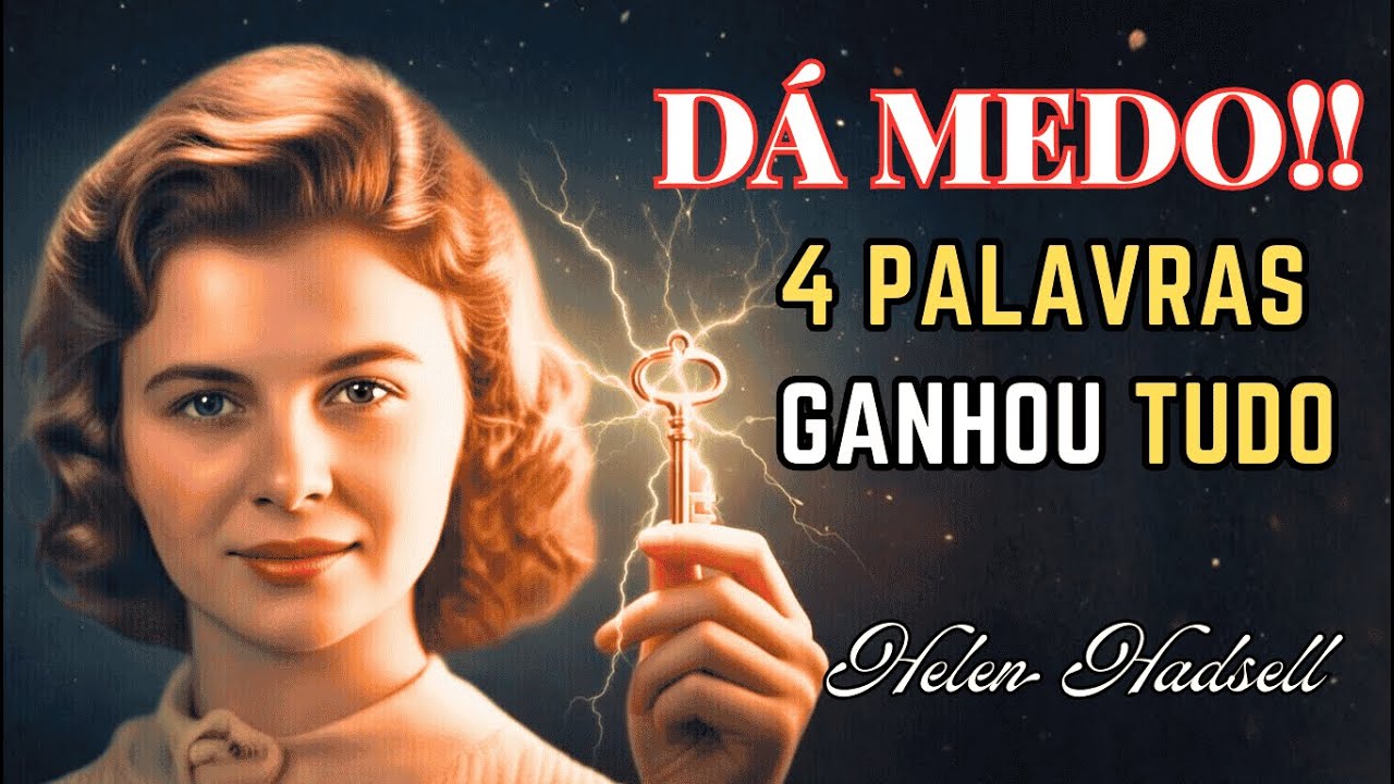 DÁ MEDO‼️ Ela Ganhou Tudo Usando Esta Frase de 4 Palavras — Helen Hadsell