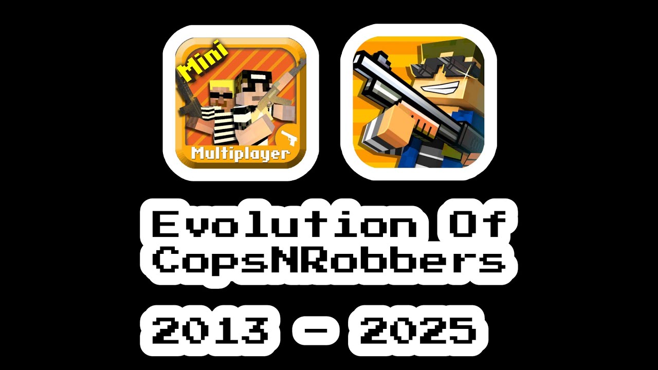 The Evolution Of CopsNRobbers FPS (2013-2025)