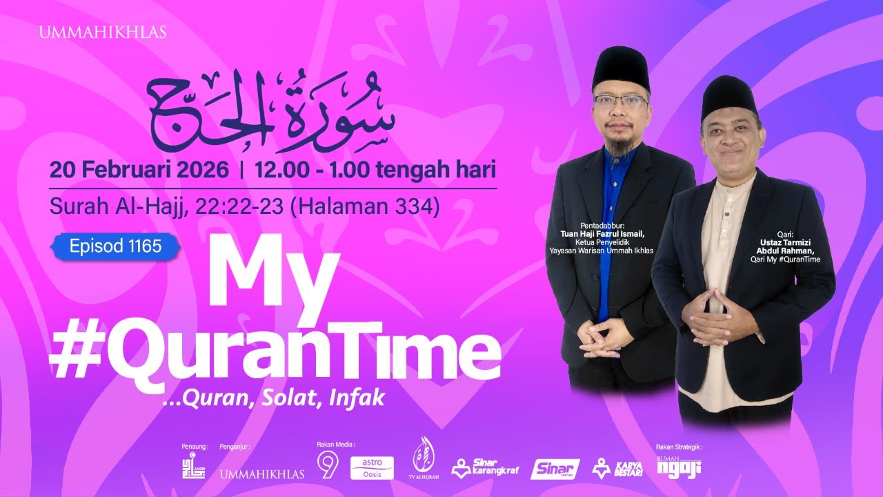 (Ulangan) Ep 1165 My #QuranTime 2.0 Jumaat 20 Februari 2026 Surah Al-Hajj (22: 22-23) Halaman 334