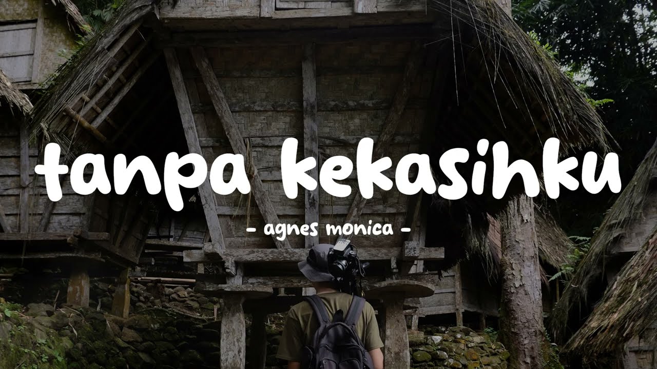 agnes monica - tanpa kekasihku - lirikin