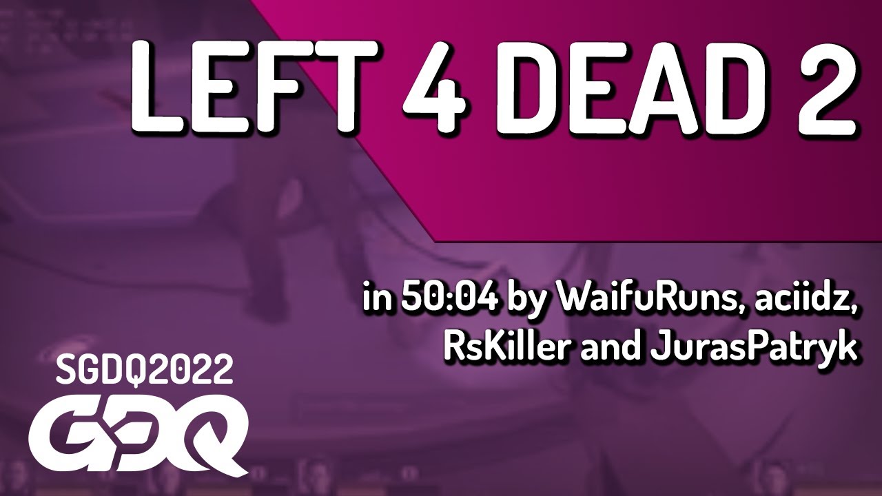 Left 4 Dead 2 by WaifuRuns, aciidz, RsKiller and JurasPatryk in 50:04 - Summer Games Done Quick 2022
