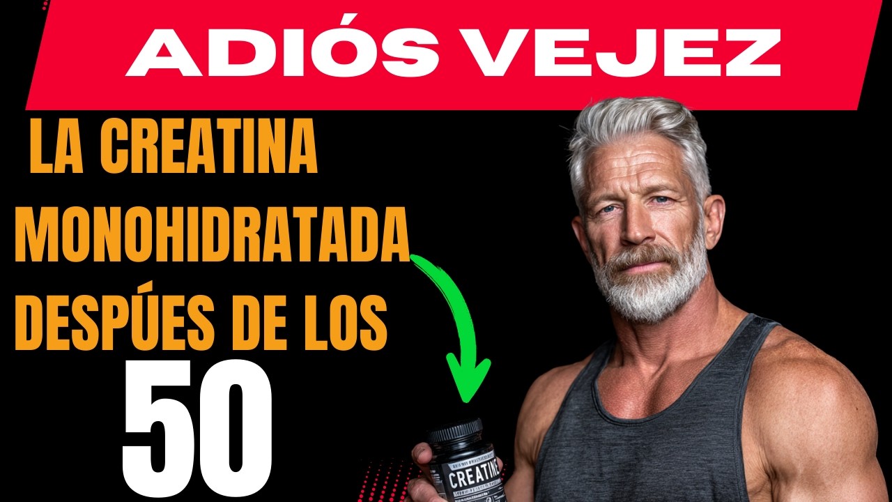 💪Creatina monohidratada: la verdad para NO perder músculo después de los 50