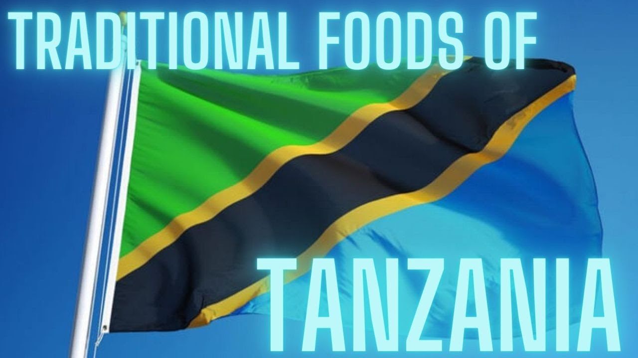 TRADITIONAL FOODS OF TANZANIA | TANZANIAN CUISINE