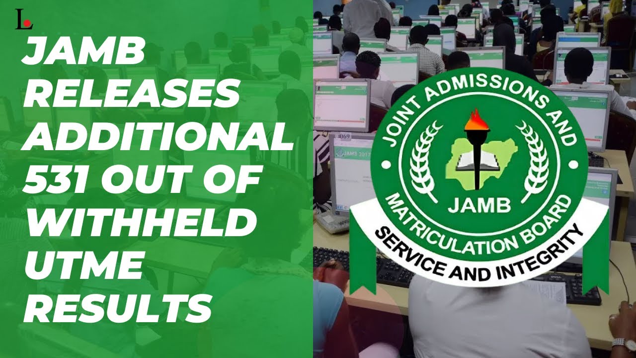 JAMB Releases Additional 531 Out Of Withheld UTME Results
