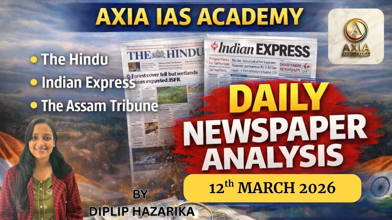 DAILY NEWSPAPER ANALYSIS | 12TH MARCH 2026 | APSC | UPSC