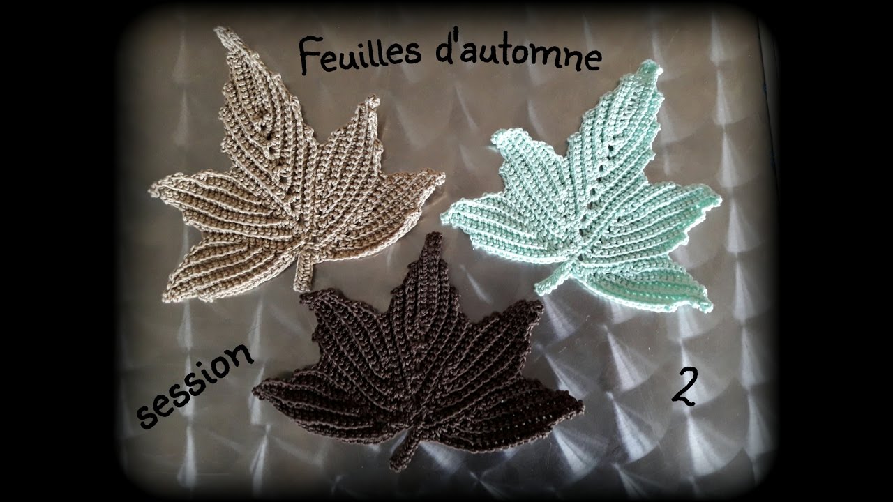 ♫♪ J’avais envie de … Feuilles d’Automne au crochet #2 ♫♪