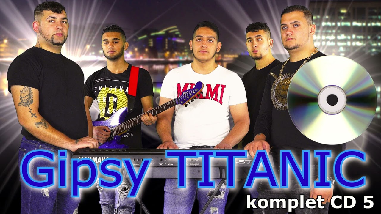 Gipsy TITANIC CD5 - všetky skladby
