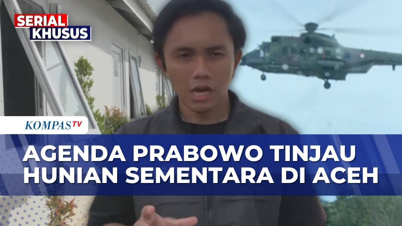Situasi Terkini-Agenda Presiden Prabowo Tinjau dan Resmikan Huntara di Aceh Tamiang | SAPA PAGI