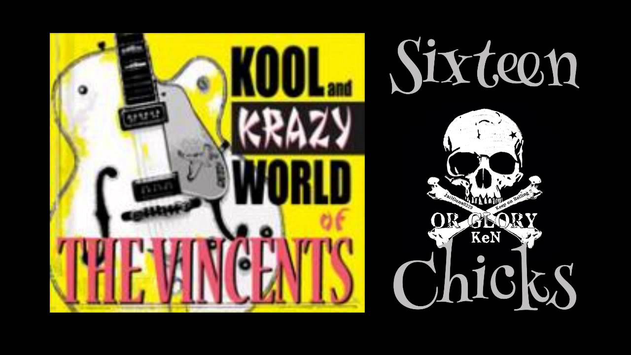 Sixteen Chicks / The Vincents