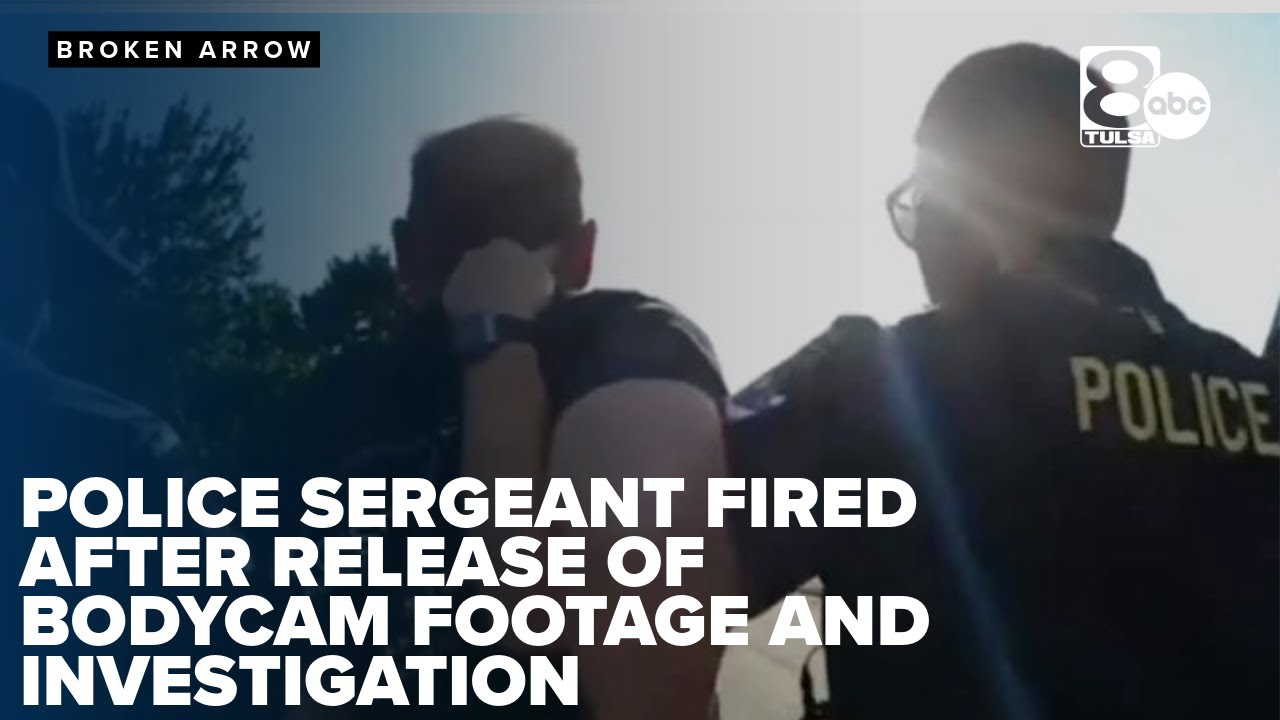 Broken Arrow police sergeant fired after release of bodycam footage and investigation