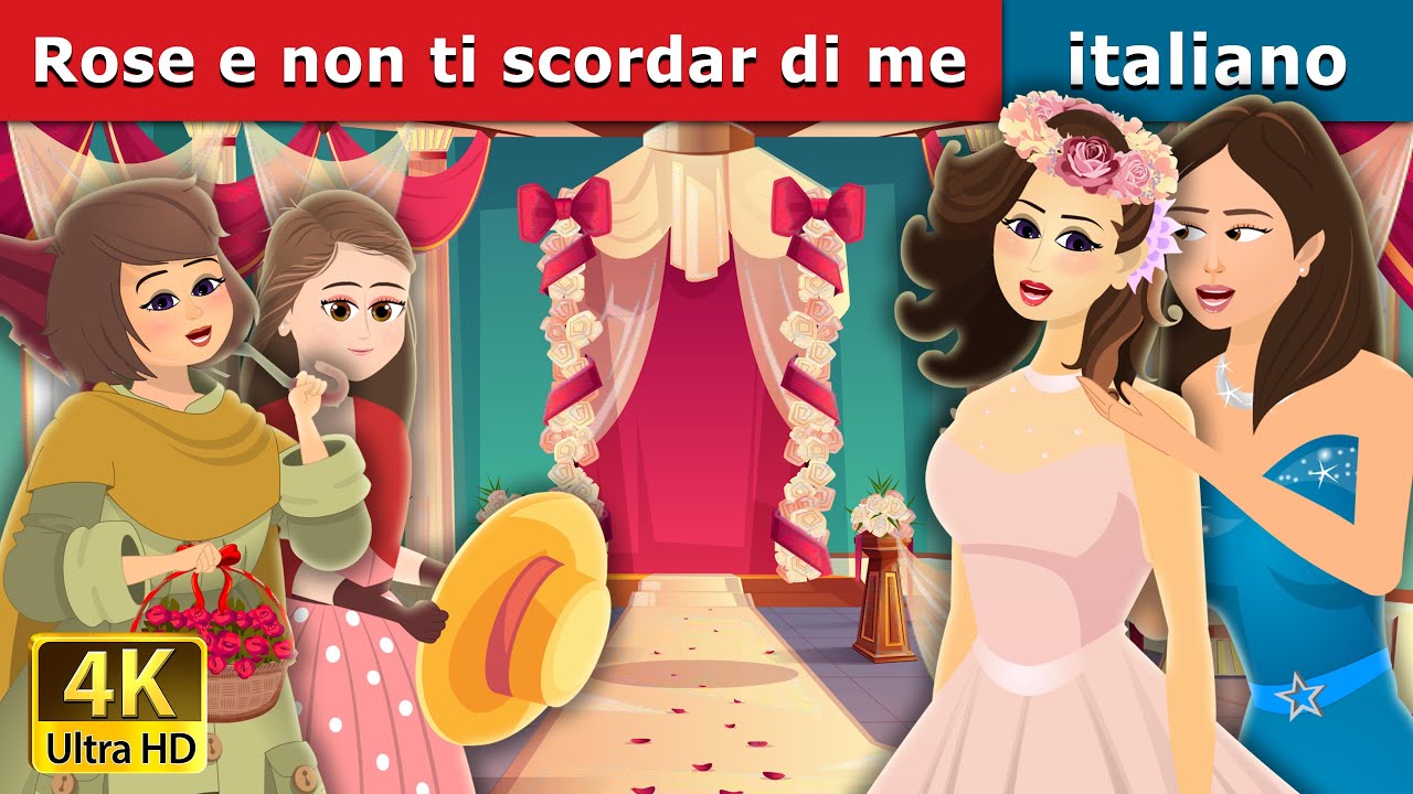 Rose e non ti scordar di me | Roses and Forget Me Nots Story | Fiabe Italiane