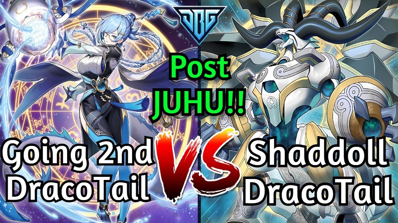 Going 2nd Dracotail Vs Shaddoll Dracotail Post JUHU Yu-Gi-Oh!