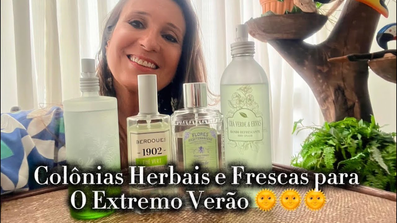 Colônias Herbais e Frescas para o extremo Verão - Menopausa 🌞🌞🌞