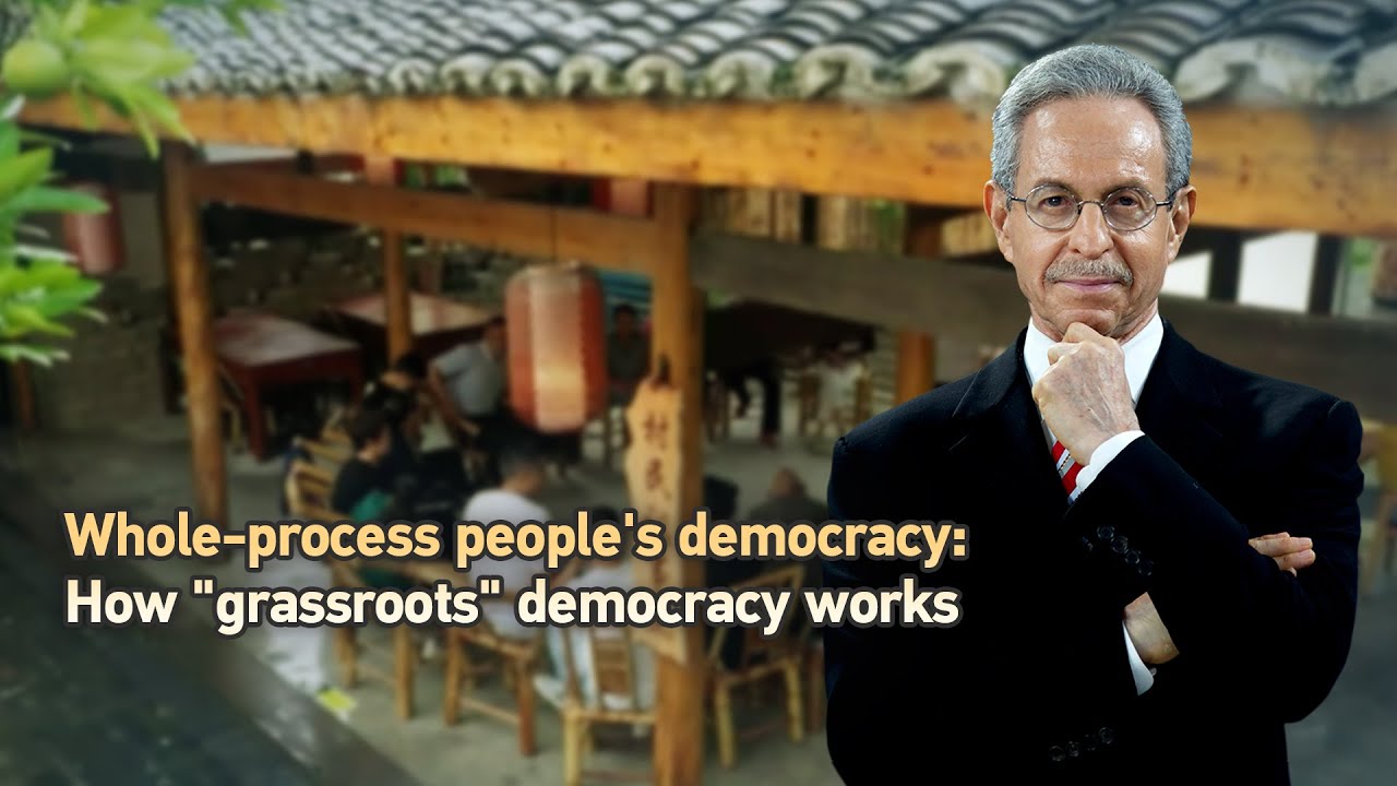Whole-process people's democracy: How 'grassroots' democracy works