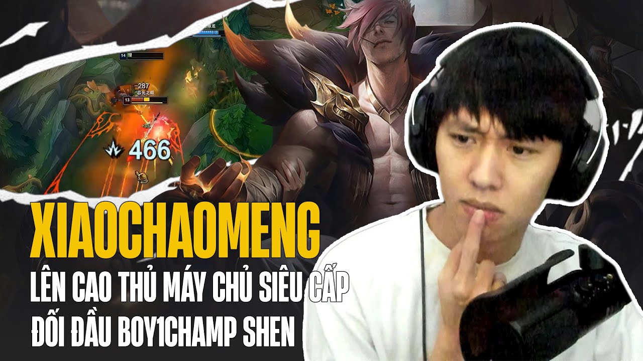 (Vietsub) XIAOCHAOMENG ĐÃ LÊN CAO THỦ MÁY CHỦ SIÊU CẤP VÀ GIÁO ÁN SETT ĐỐI ĐẦU BOY1CHAMP SHEN