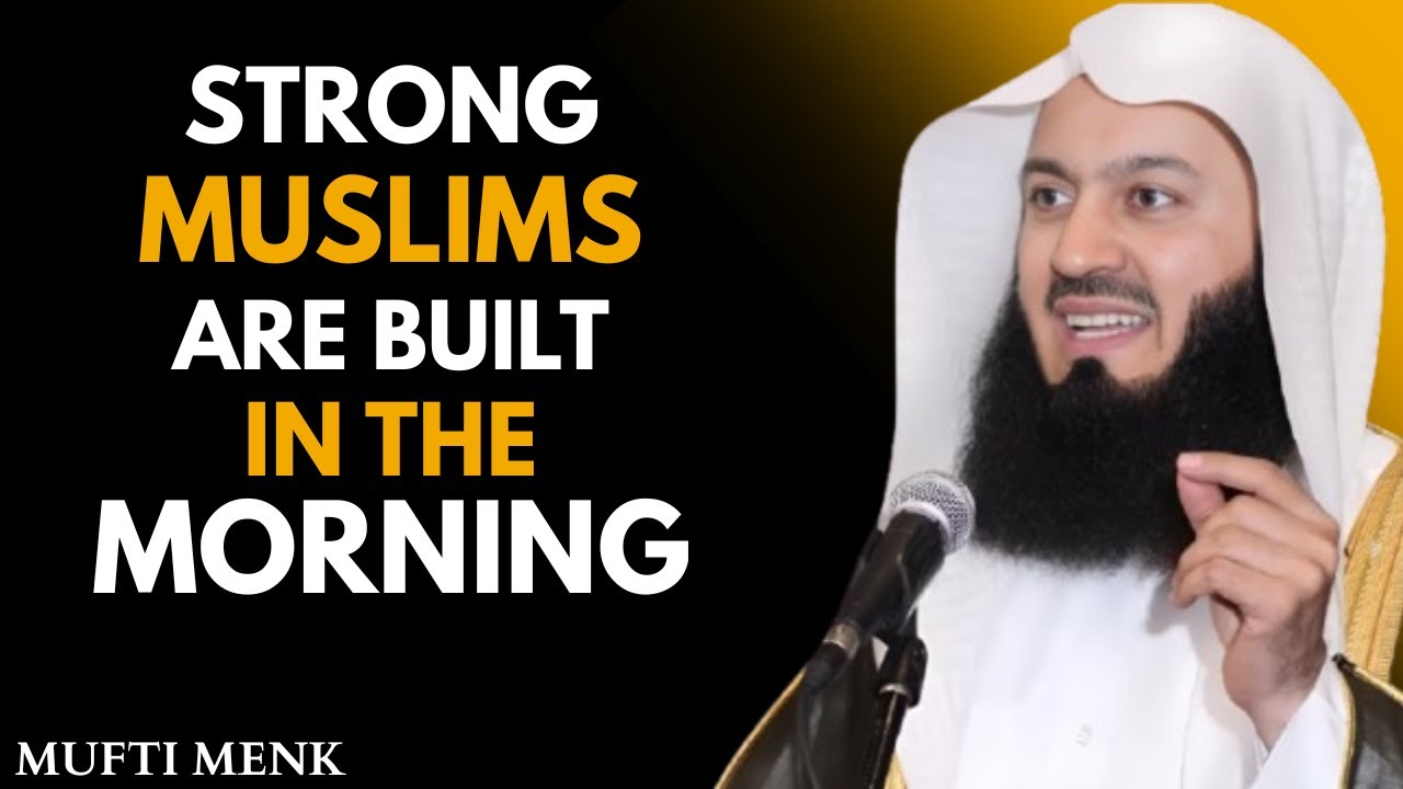 Strong Muslims Are Built Before Fajr — Weak Ones Sleep | Mufti Menk Powerful Reminder