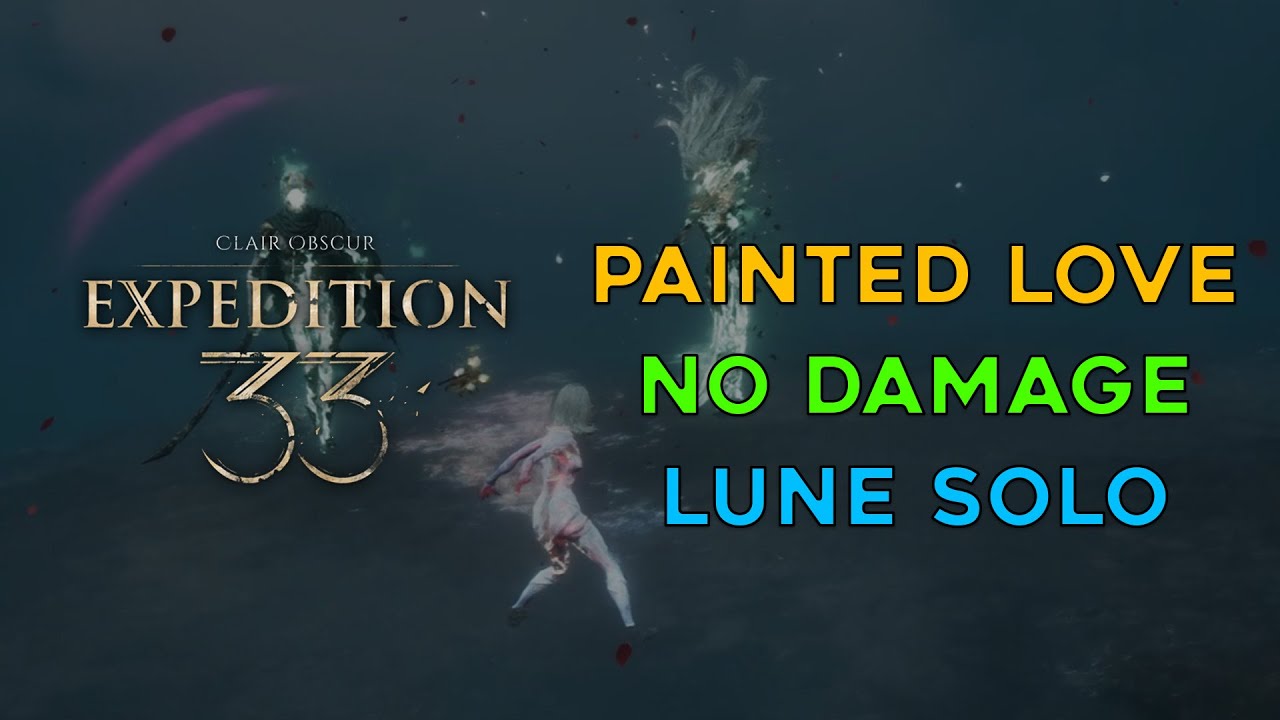 Painted Love (lune solo | no damage) Expedition 33