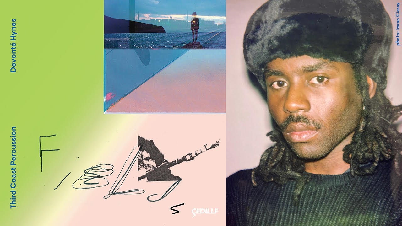 Fields &mdash; Devont&eacute; Hynes and Third Coast Percussion
