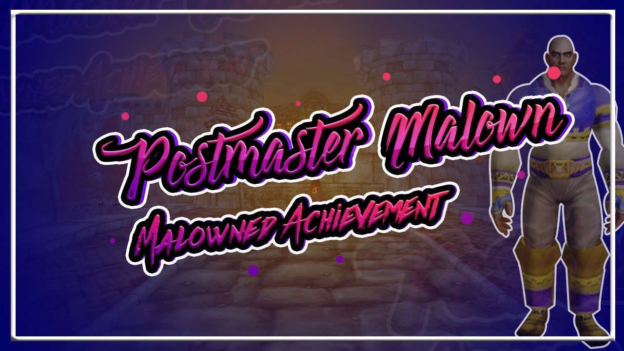 Defeating Postmaster Malown│Malowned Achievement│Battle for Azeroth