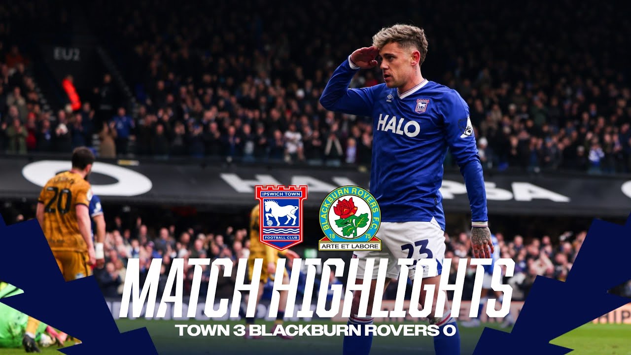 HIGHLIGHTS | TOWN 3 BLACKBURN ROVERS 0