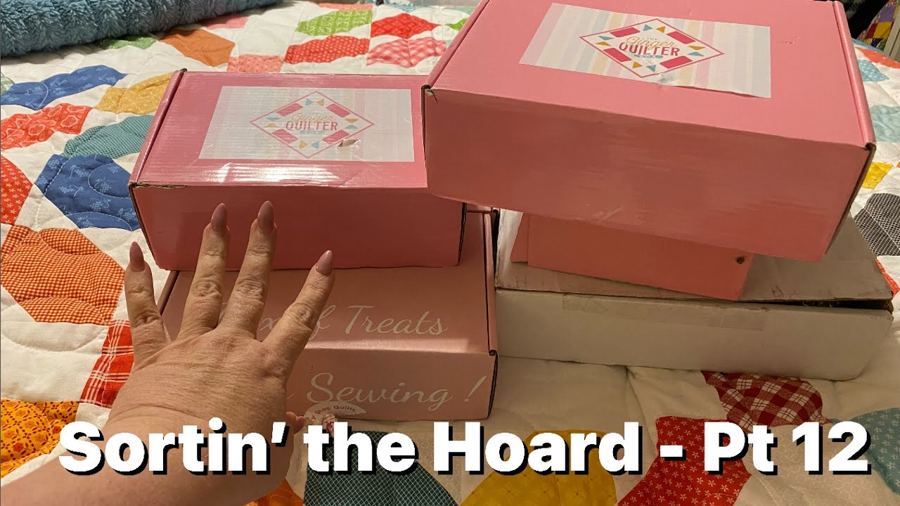 Sortin’ the Quilty Hoard - What to keep? What to give? Pt 12
