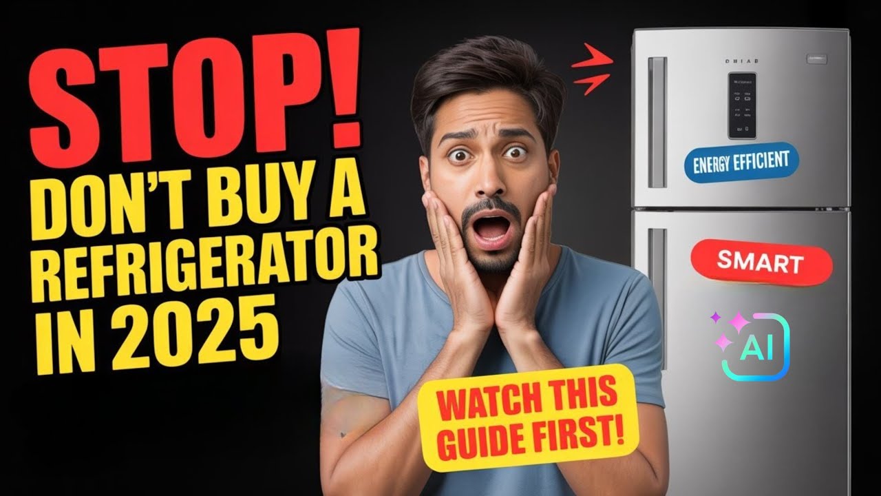 Stop! Don&rsquo;t Buy a Refrigerator in 2025 Before Watching This Guide!