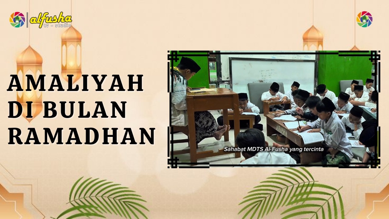 AMALIYAH DI BULAN RAMADHAN || MDTS