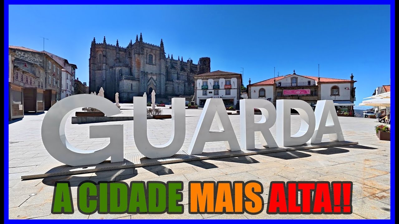 Guarda - A Cidade Mais Alta de Portugal