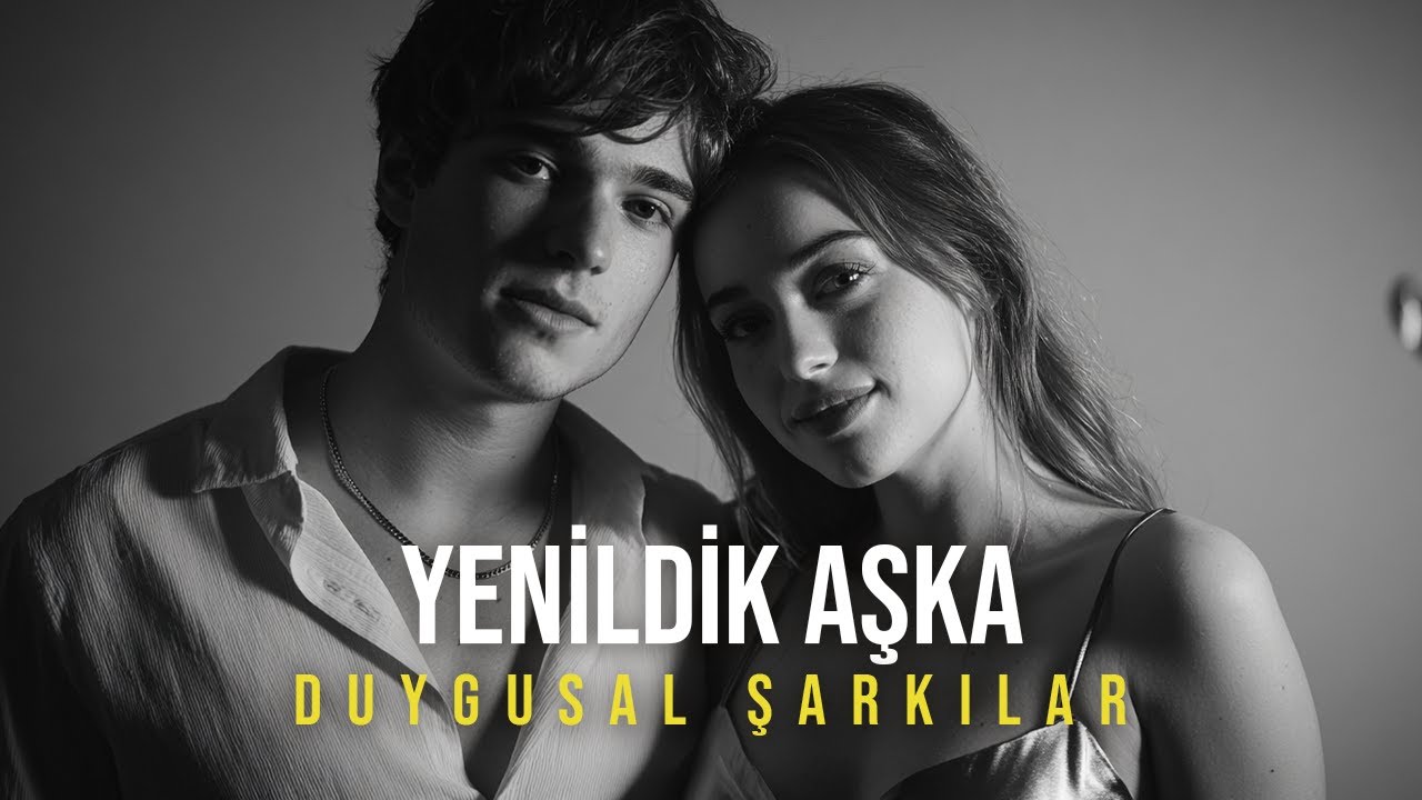 Yenildik Aşka | Duygusal ve Melodik Yeni Aşk Şarkıları 2026