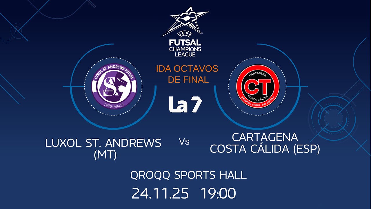UEFA FUTSAL CHAMPIONS LEAGUE | LUXOL SAINT ANDREWS &ndash; CARTAGENA COSTA C&Aacute;LIDA | La 7