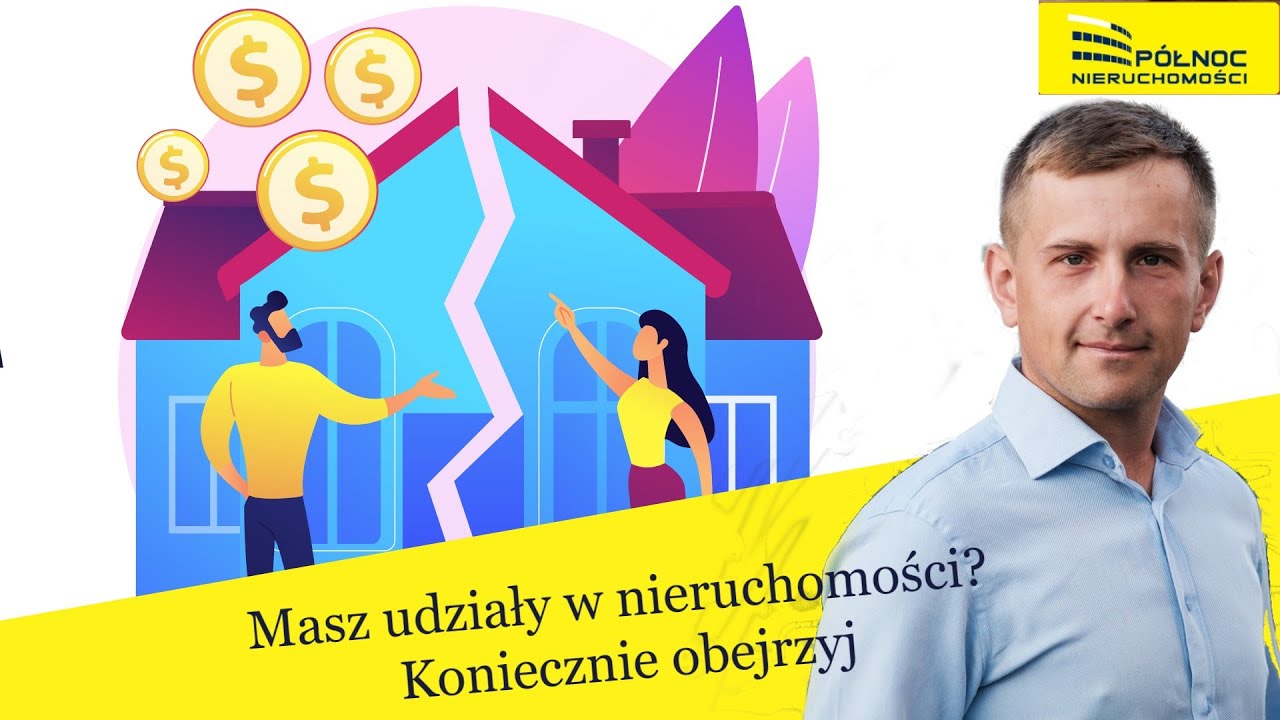 Współwłasność. Udziały w nieruchomości. Zniesienie współwłasności.