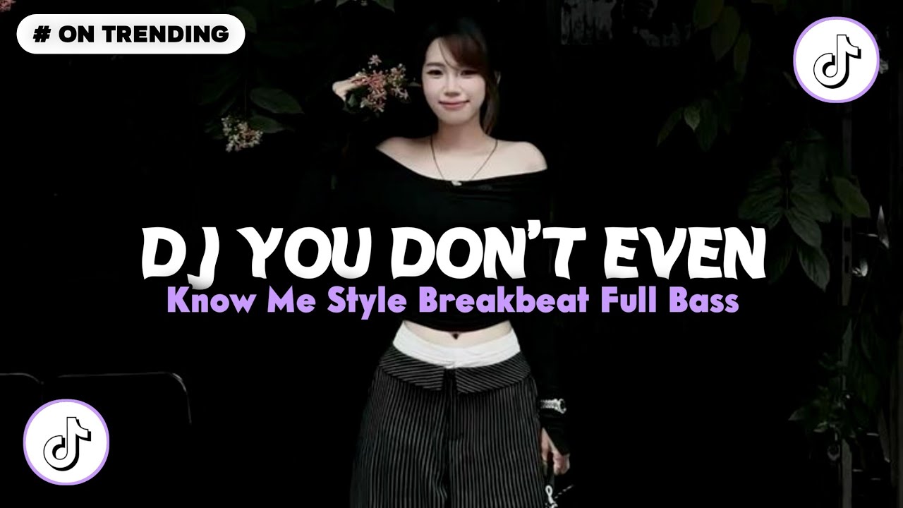 DJ YOU DON'T EVEN KNOW ME STYLE BREAKBEAT 🎵 SOUND VIRAL TIKTOK TERBARU 2026 FUL BASS BY ANDRA EXOTIC