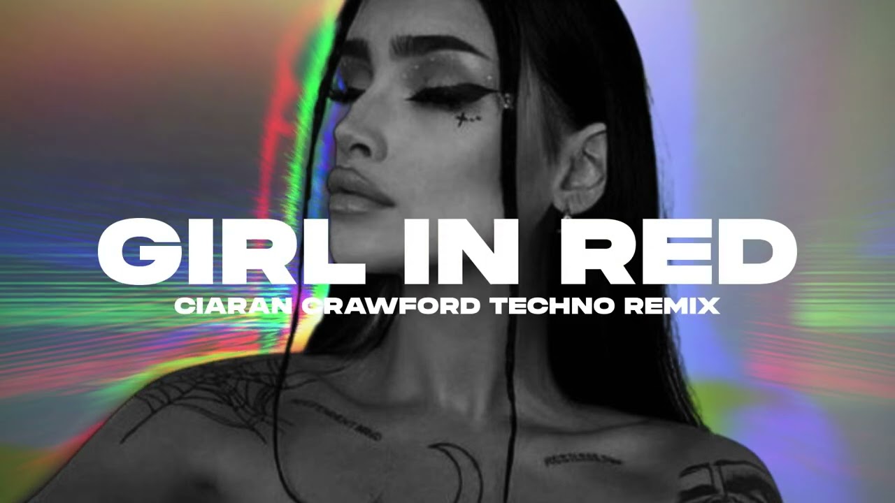 Girl in red - I Wanna Be Your Girlfriend (Ciaran Crawford Remix) Extended