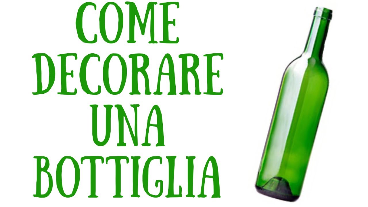 COME DECORARE UNA BOTTIGLIA DI VETRO!  -il Creativo
