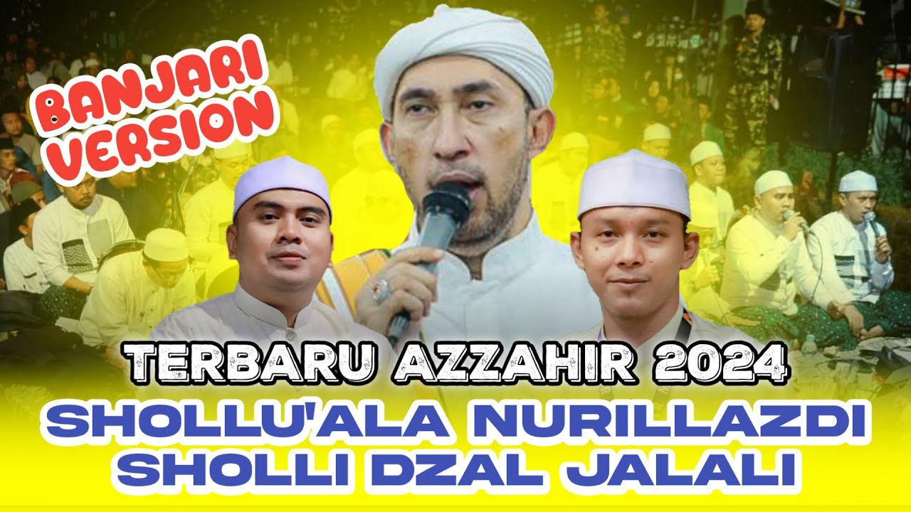 Azzahir Terbaru | Shollu'ala Nurillazdi - Sholli Dzal Jalali | Banjari Version | Full Lirik Arab