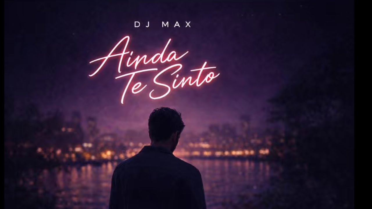 DJ Max – Ainda Te Sinto (Je Te Ressens) 