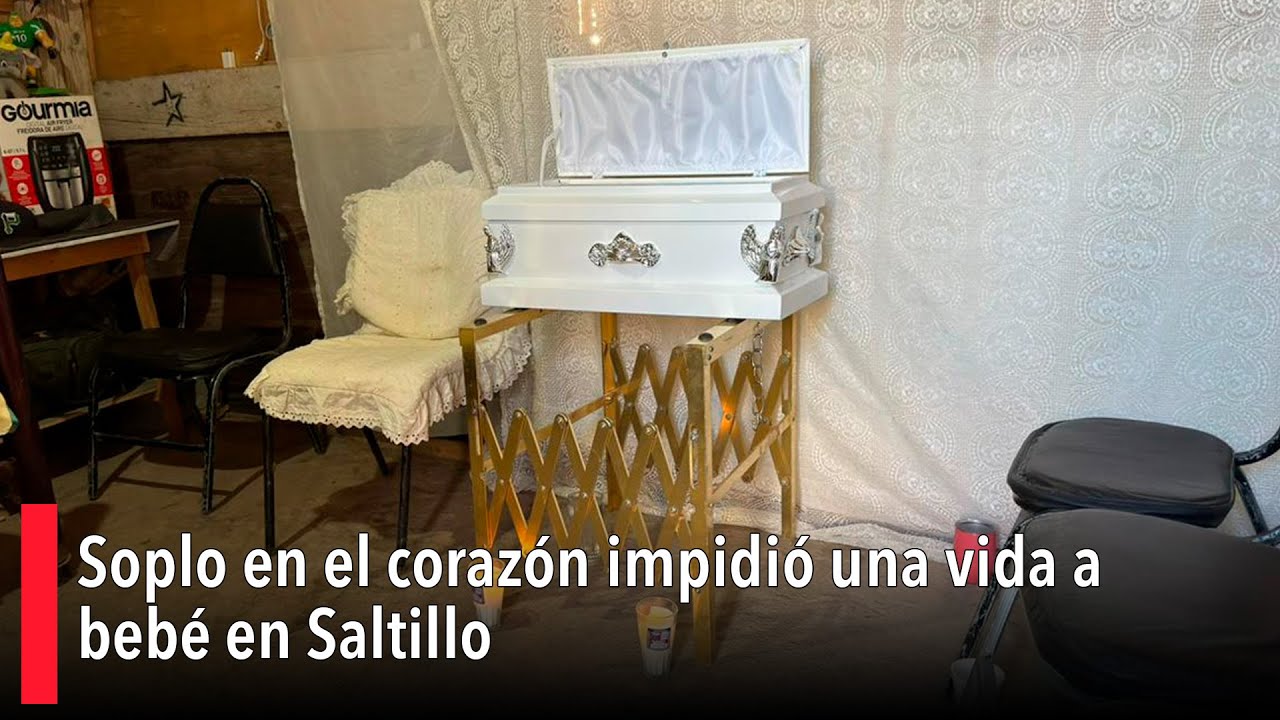 Soplo en el corazón impidió una vida a bebé en Saltillo; familia clama ayuda para despedida digna