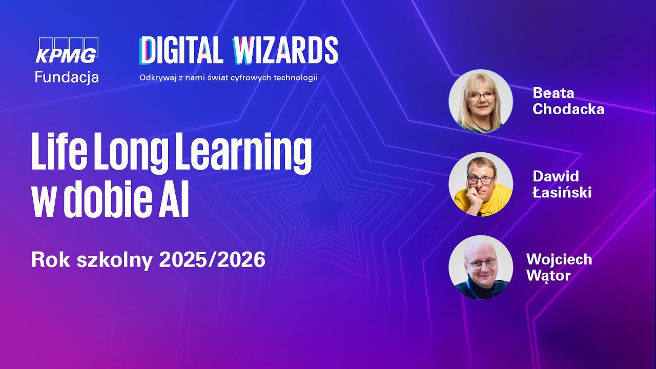 Life Long Learning w dobie AI, czyli jak uczyć się nowych umiejętności w XXI wieku | Fundacja KPMG