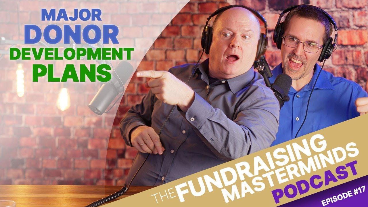 How to Create a Major Donor Development Plan That Actually Works | Ep. 17