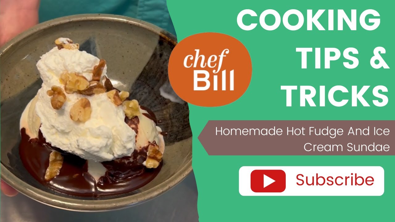 Making Homemade Hot Fudge | Make The Best Hot Fudge Sundae | Cooking Tips with Chef Bill