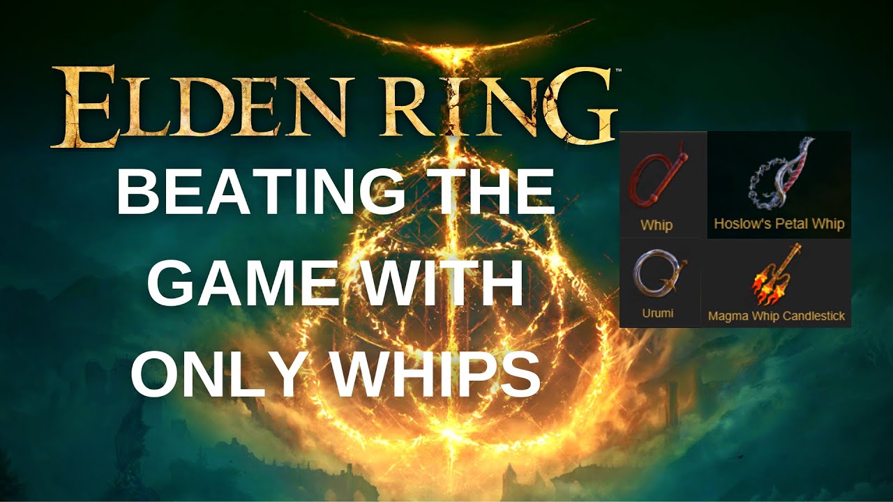 Elden Ring ALL BOSSES Tried with ONLY WHIPS