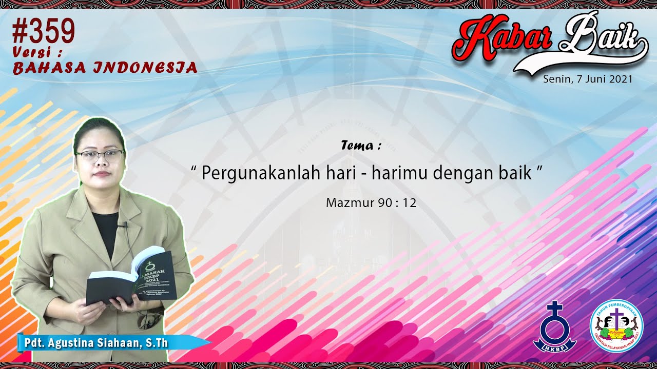 #359 Kabar Baik: Pergunakanlah Hari-Harimu Dengan Baik - Mazmur 90 : 12 |Pdt. Agustina Siahaan, S.Th