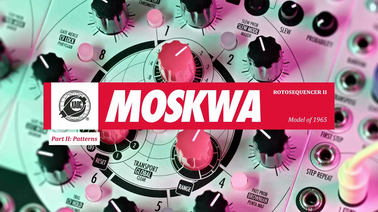 Xaoc Devices Moskwa II: Part II - Patterns