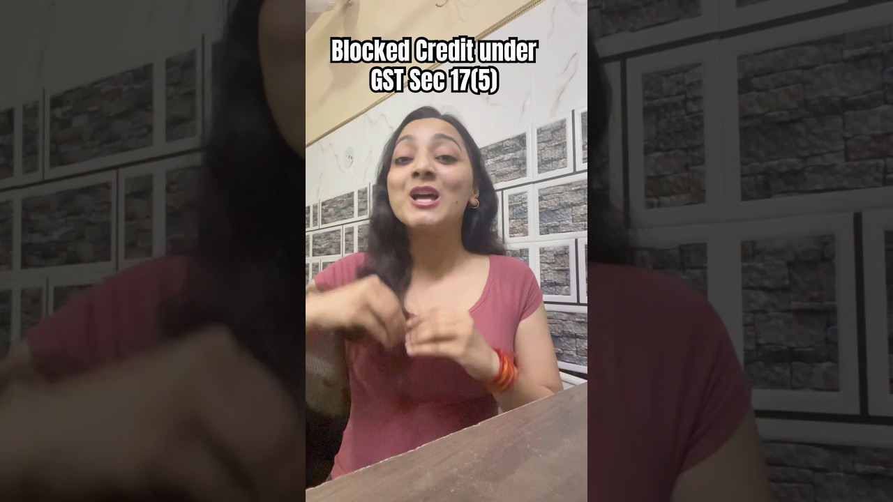 Blocked Credit under GST SEC 17(5) 